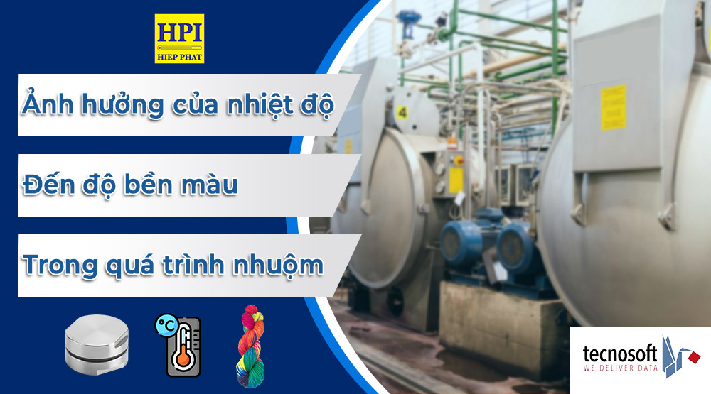 Ảnh hưởng của nhiệt độ đến độ bền màu trong quá trình nhuộm