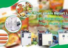 Thực Phẩm Retort Là Gì? Đặc Điểm, Phân Loại Thực Phẩm, Bao Bì Retort