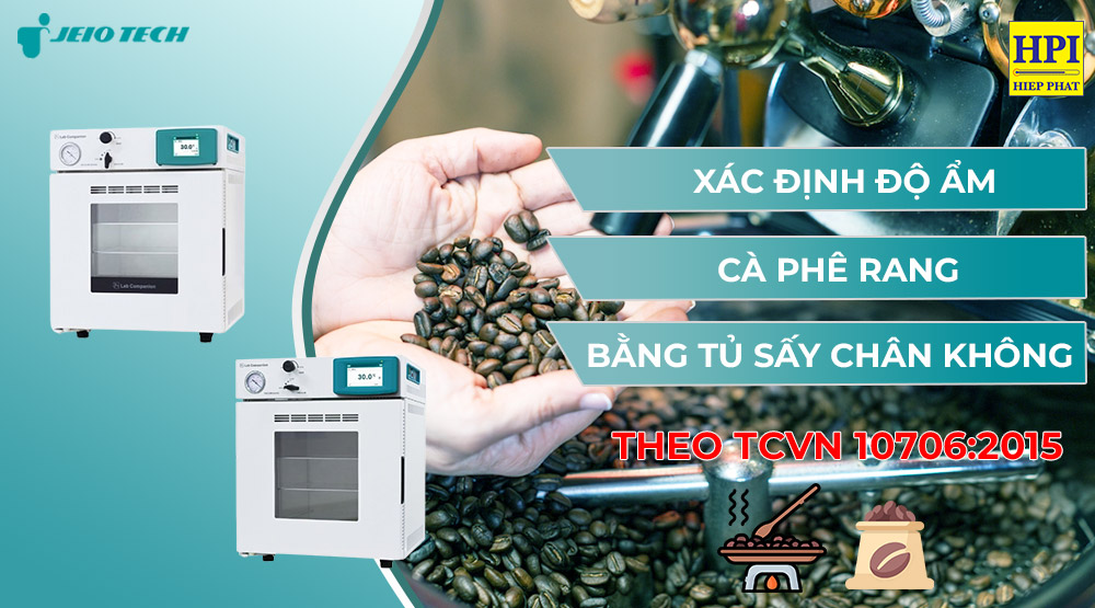 Xác Định Độ Ẩm Cà Phê Rang Bằng Tủ Sấy Chân Không Theo TCVN 10706:2015