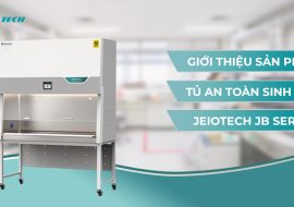 Giới Thiệu Tủ An Toàn Sinh Học Cấp 2 Jeiotech JB Series Cho Cấp Sạch 1-3