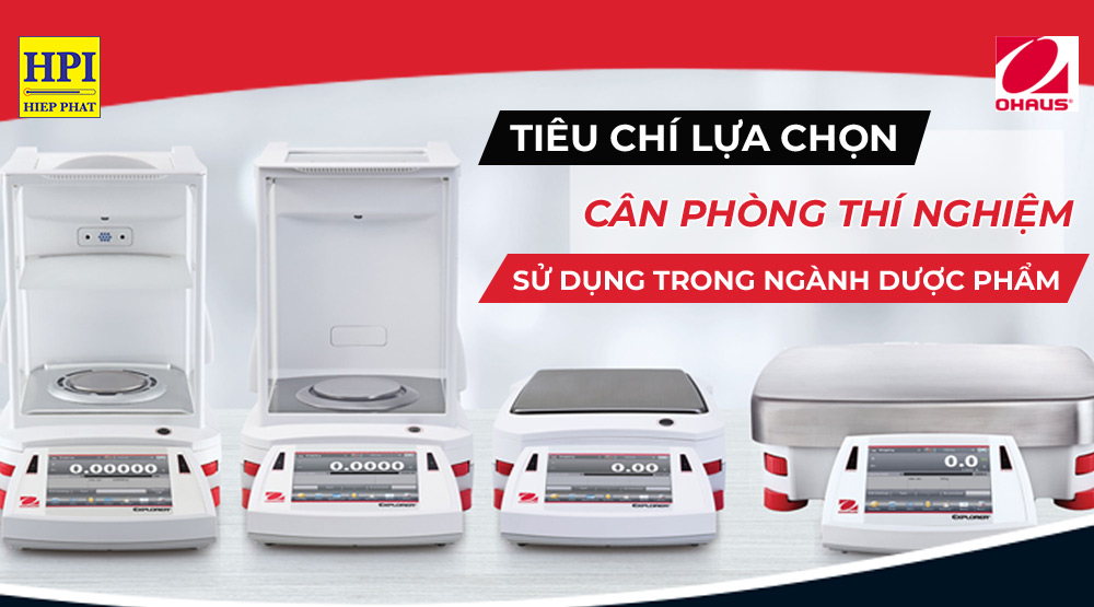 Tiêu Chí Lựa Chọn Cân Phòng Thí Nghiệm Ngành Dược Phẩm