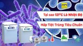 Tại Sao 121 Độ C Là Nhiệt Độ Hấp Tiệt Trùng Tiêu Chuẩn?