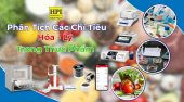 Các Chỉ Tiêu Hóa Lý Trong Thực Phẩm – Yếu Tố Cốt Lõi Đảm Bảo An Toàn Và Chất Lượng